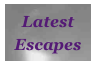 Latest Escapes