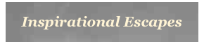 Inspirational Escapes