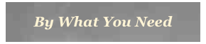 By What You Need